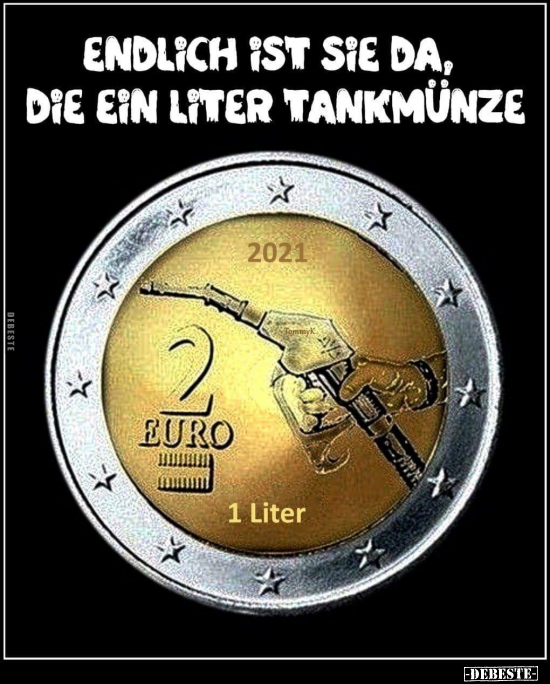 Endlich ist sie da, die ein Liter Tankmünze... - Lustige Bilder | DEBESTE.de