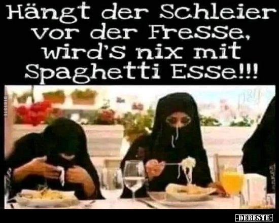 Hängt der Schleier vor der Fresse, wird's nix mit Spaghetti.. - Lustige Bilder | DEBESTE.de