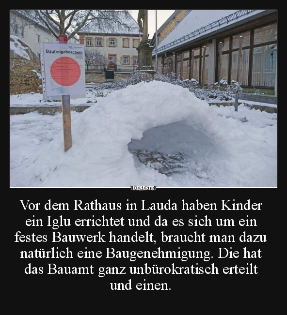 Vor dem Rathaus in Lauda haben Kinder ein Iglu errichtet.. - Lustige Bilder | DEBESTE.de