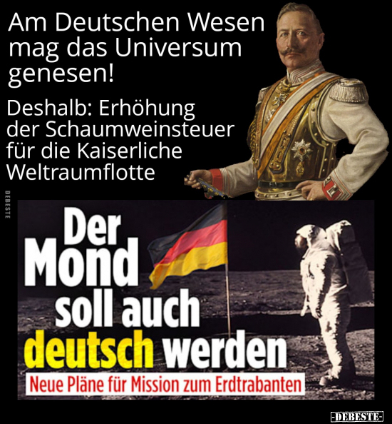 Am Deutschen Wesen mag das Universum genesen!.. - Lustige Bilder | DEBESTE.de
