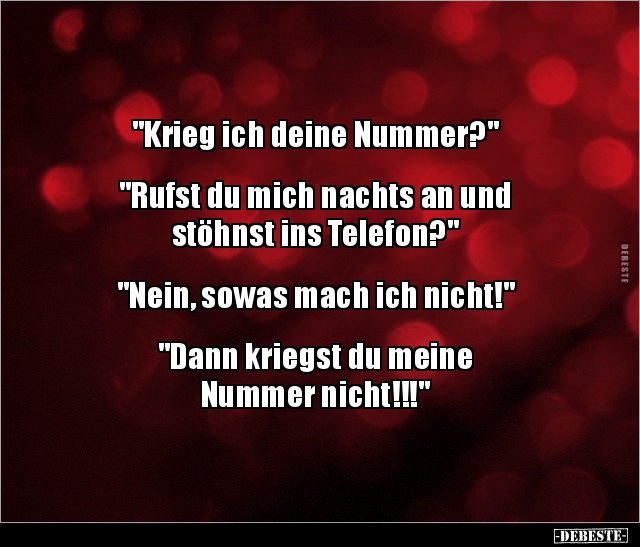 "Krieg ich deine Nummer?" "Rufst du mich nachts an und.." - Lustige Bilder | DEBESTE.de