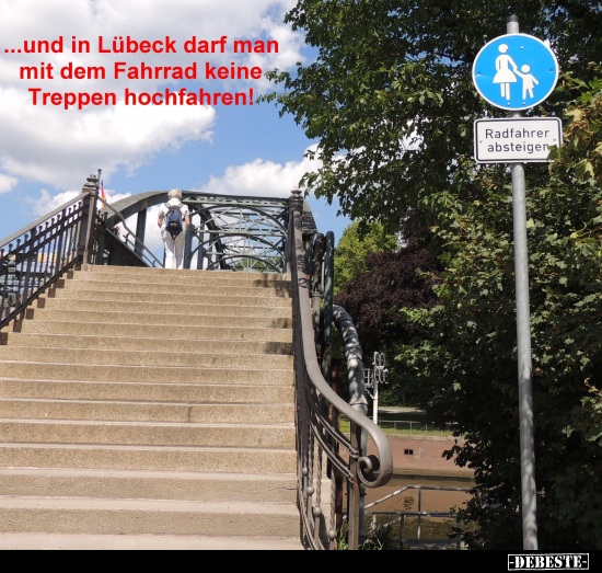 ...und in Lübeck darf man mit dem Fahrrad keine Treppen.. - Lustige Bilder | DEBESTE.de