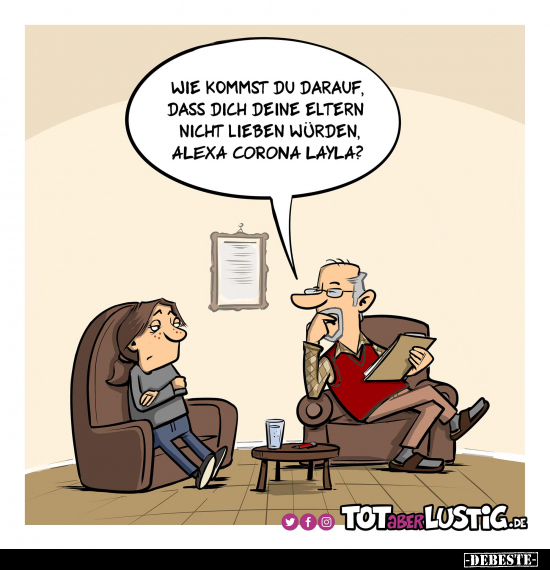 Wie kommst du darauf, dass dich deine Eltern nicht lieben.. - Lustige Bilder | DEBESTE.de