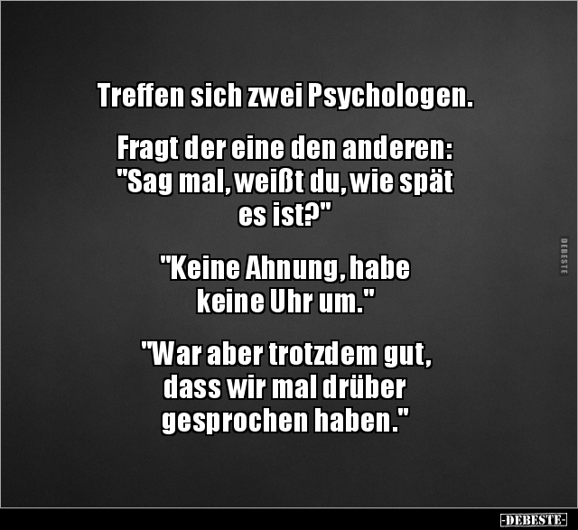Treffen sich zwei Psychologen. Fragt der eine den.. - Lustige Bilder | DEBESTE.de