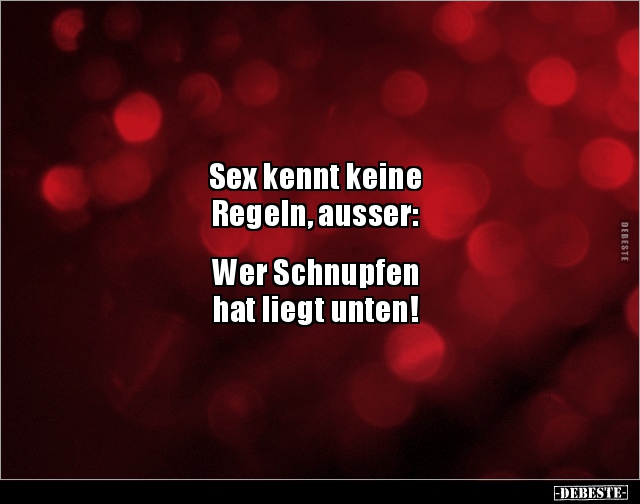 Sex kennt keine Regeln, ausser:  Wer Schnupfen hat.. - Lustige Bilder | DEBESTE.de