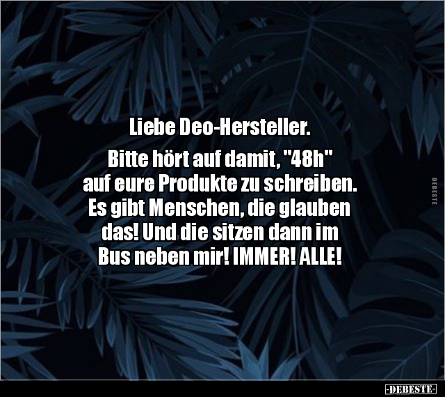 Liebe Deo-Hersteller. Bitte hört auf damit, "48h" auf.. - Lustige Bilder | DEBESTE.de