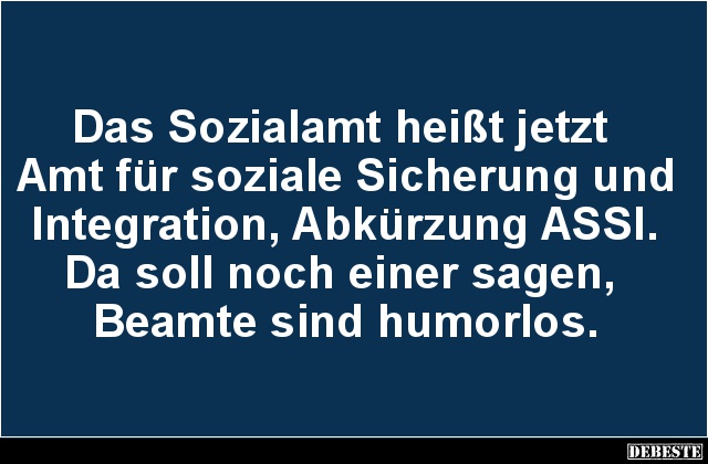 Das Sozialamt heißt jetzt Amt für soziale Sicherung.. - Lustige Bilder | DEBESTE.de