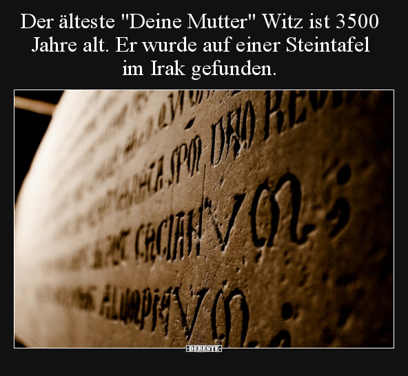 Der älteste "Deine Mutter" Witz ist 3500 Jahre alt.. - Lustige Bilder | DEBESTE.de