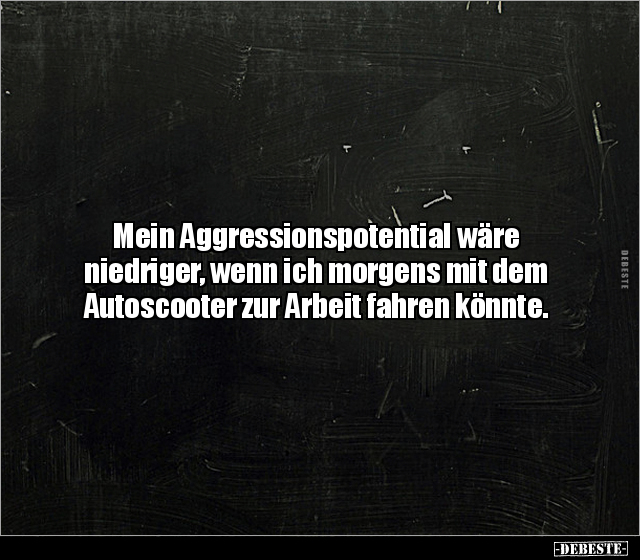 Mein Aggressionspotential wäre niedriger, wenn ich morgens.. - Lustige Bilder | DEBESTE.de