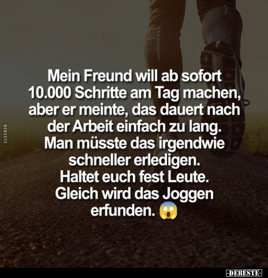 Mein Freund will ab sofort 10.000 Schritte am Tag machen.. - Lustige Bilder | DEBESTE.de