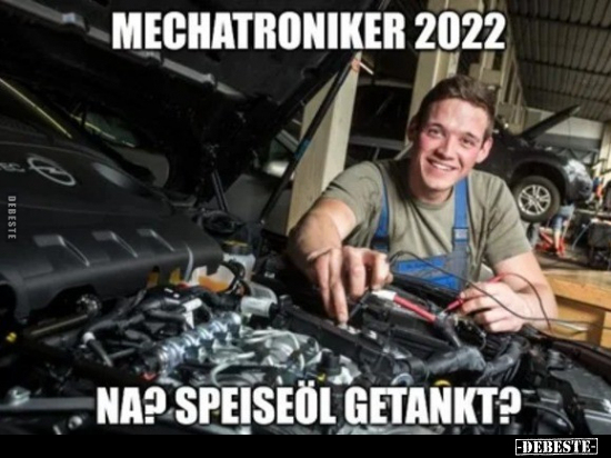 Mechatroniker 2022: Na? Speiseöl getankt?.. - Lustige Bilder | DEBESTE.de
