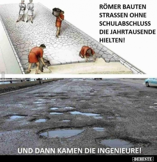 Römer bauten Strassen ohne Schulabschluss die Jahrtausende.. - Lustige Bilder | DEBESTE.de