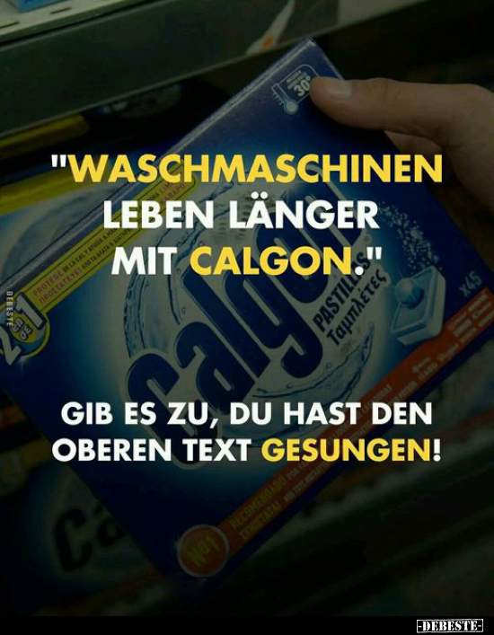 "Waschmaschinen leben länger mit Calgon.".. - Lustige Bilder | DEBESTE.de