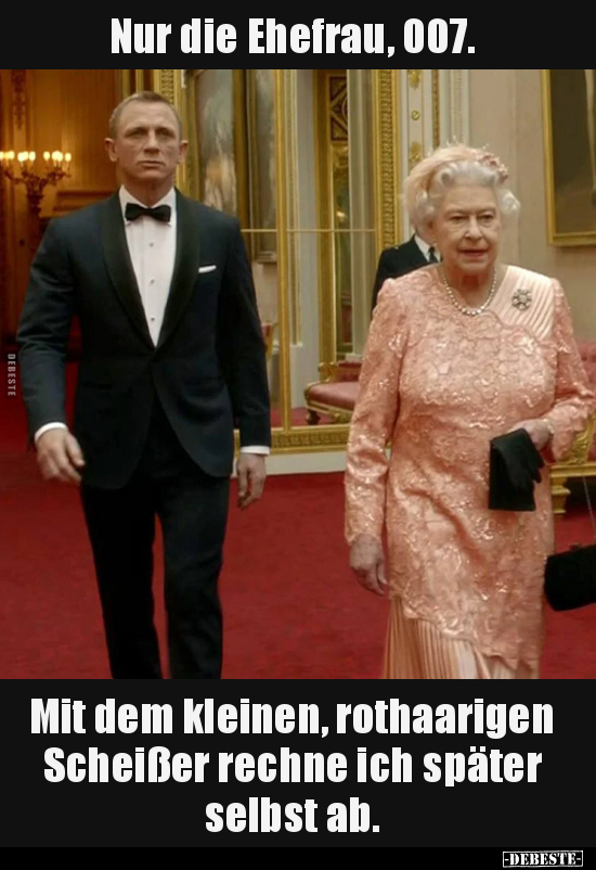 Nur die Ehefrau, 007. Mit dem kleinen, rothaarigen Scheißer.. - Lustige Bilder | DEBESTE.de
