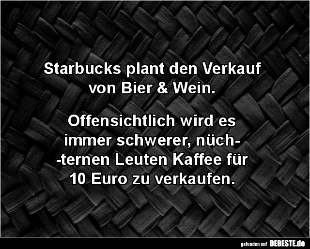 Starbucks plant den Verkauf von Bier & Wein.. - Lustige Bilder | DEBESTE.de