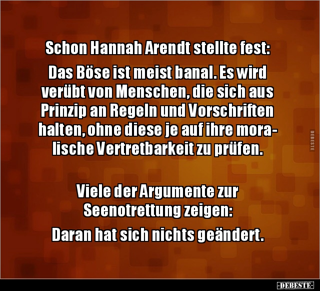 Schon Hannah Arendt stellte fest: Das Böse ist meist.. - Lustige Bilder | DEBESTE.de