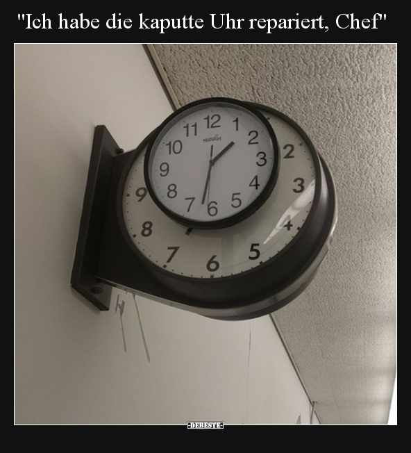 "Ich habe die kaputte Uhr repariert, Chef".. - Lustige Bilder | DEBESTE.de
