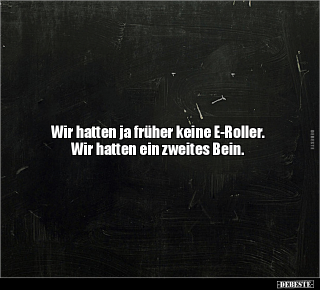 Wir hatten ja früher keine E-Roller.. - Lustige Bilder | DEBESTE.de