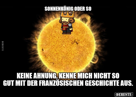 Sonnenkönig oder so.. - Lustige Bilder | DEBESTE.de