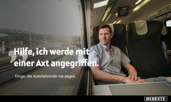 Hilfe, ich werde mit einer Axt angegriffen.. - Lustige Bilder | DEBESTE.de