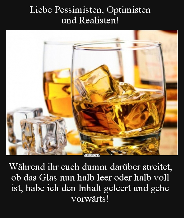Liebe Pessimisten, Optimisten und Realisten!... - Lustige Bilder | DEBESTE.de