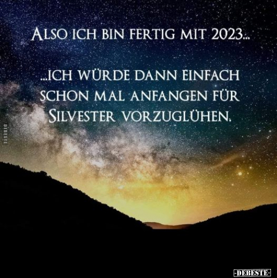 Also ich bin fertig mit 2023... - Lustige Bilder | DEBESTE.de