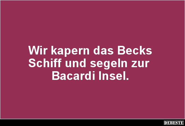 Wir kapern das Becks Schiff und segeln zur Bacardi Insel. - Lustige Bilder | DEBESTE.de