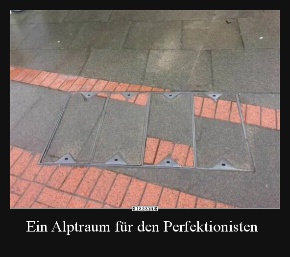 Ein Alptraum für den Perfektionisten.. - Lustige Bilder | DEBESTE.de