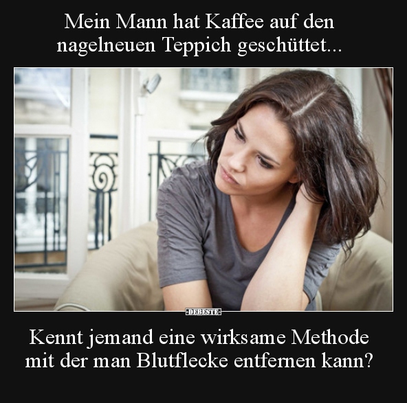 Mein Mann hat Kaffee auf den nagelneuen Teppich.. - Lustige Bilder | DEBESTE.de
