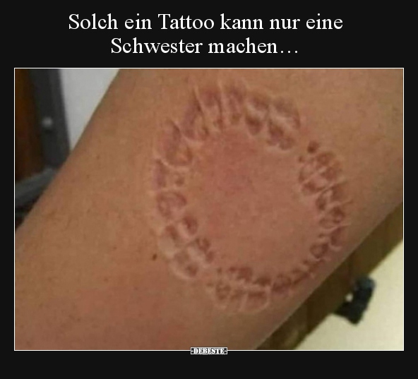 Solch ein Tattoo kann nur eine Schwester machen….. - Lustige Bilder | DEBESTE.de