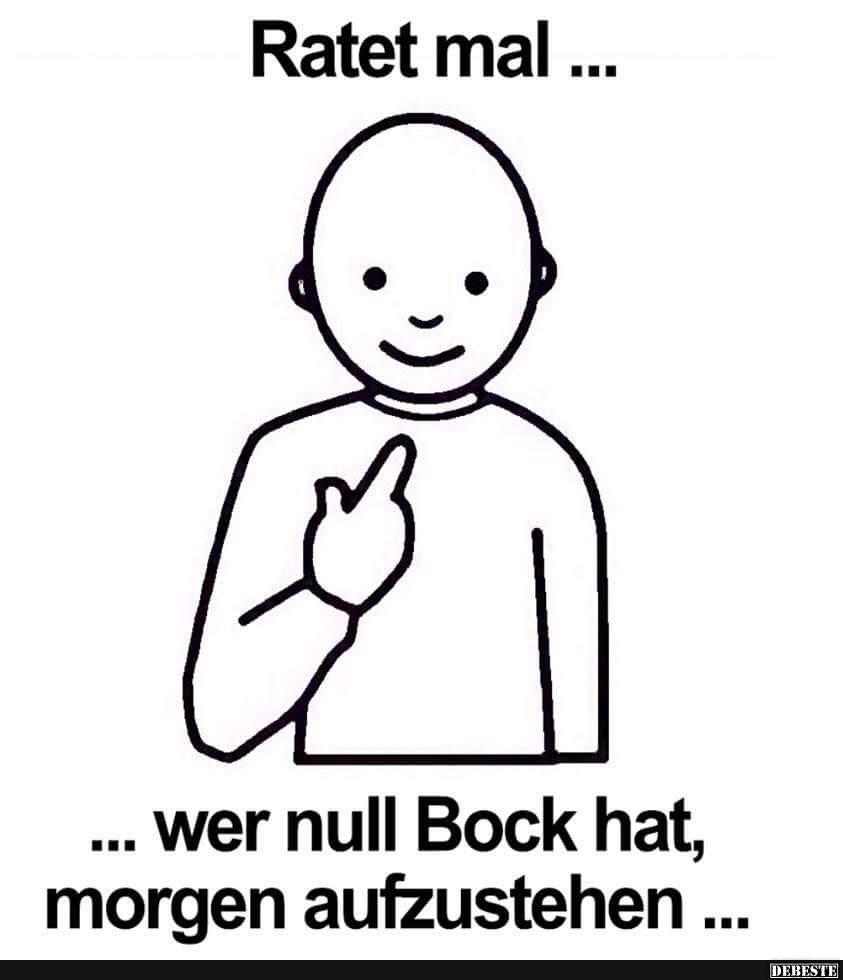 Ratet mal.. wer null Bock hat.. - Lustige Bilder | DEBESTE.de