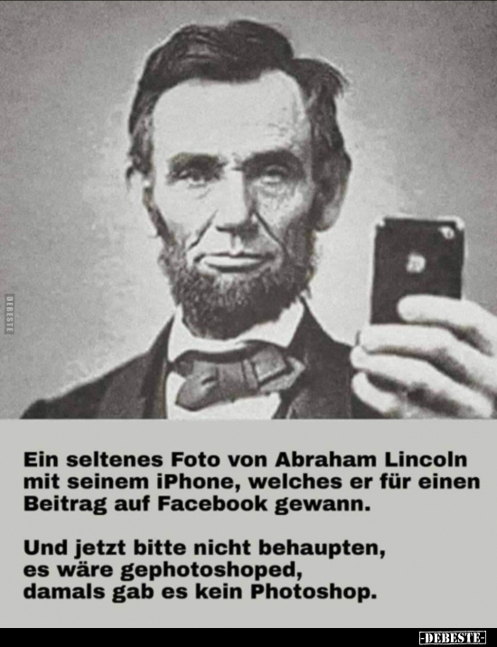 Ein seltenes Foto von Abraham Lincoln mit seinem iPhone.. - Lustige Bilder | DEBESTE.de