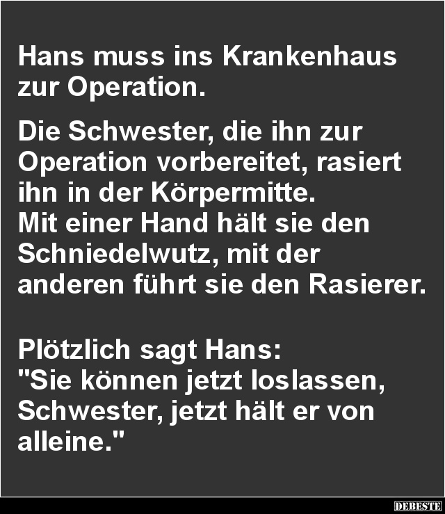 Hans muss ins Krankenhaus zur Operation.. - Lustige Bilder | DEBESTE.de