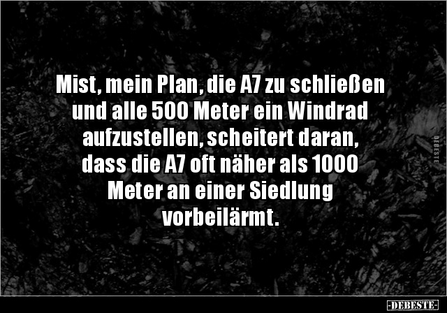 Mist, mein Plan, die A7 zu schließen und alle 500 Meter ein.. - Lustige Bilder | DEBESTE.de