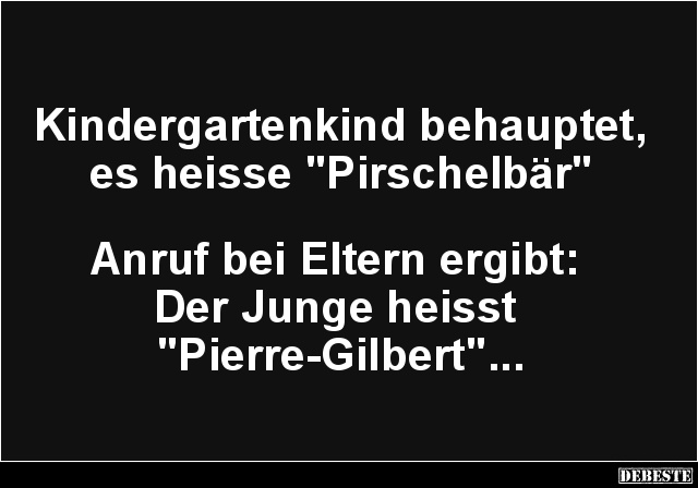 Kindergartenkind behauptet, es heisse "Pirschelbär".. - Lustige Bilder | DEBESTE.de