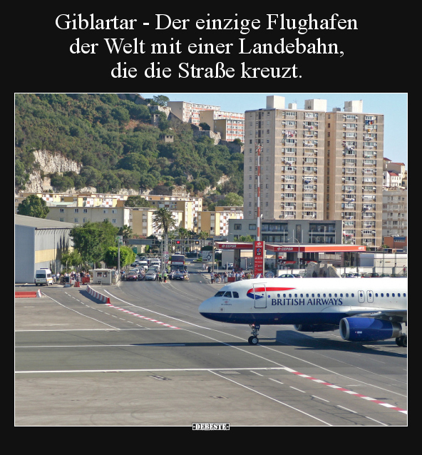 Giblartar - Der einzige Flughafen der Welt mit einer.. - Lustige Bilder | DEBESTE.de