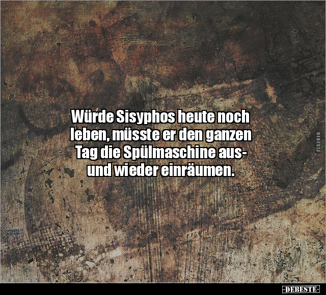Würde Sisyphos heute noch leben, müsste er den ganzen Tag.. - Lustige Bilder | DEBESTE.de