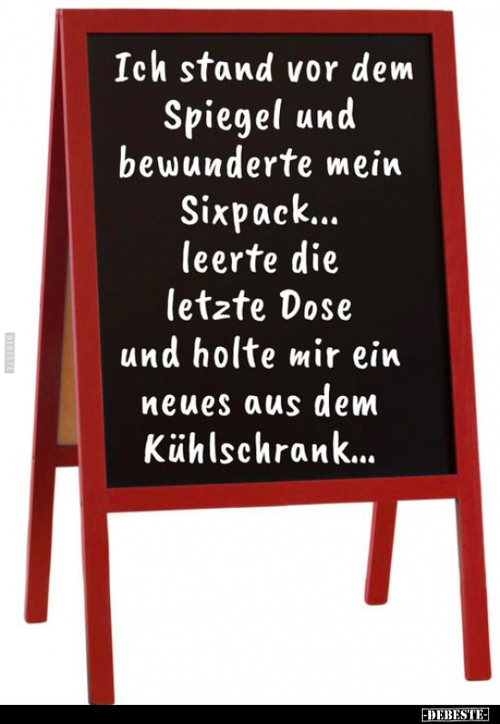 Ich stand vor dem Spiegel und bewunderte mein Sixpack... - Lustige Bilder | DEBESTE.de