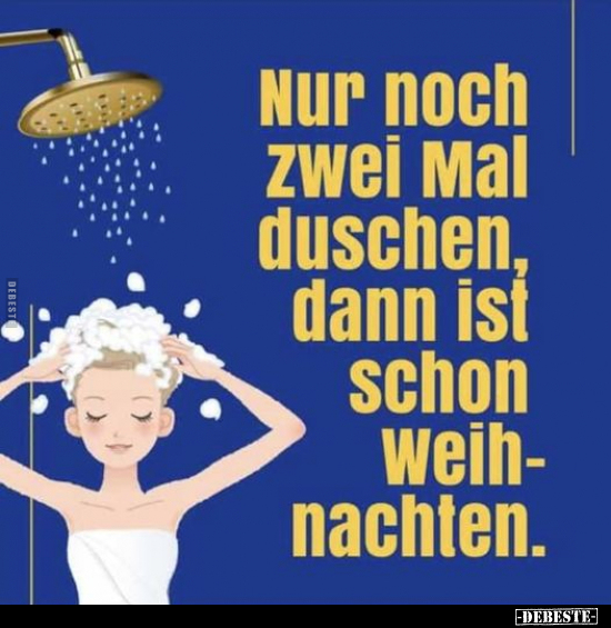 Nur noch zweimal duschen, dann ist schon Weihnachten... - Lustige Bilder | DEBESTE.de
