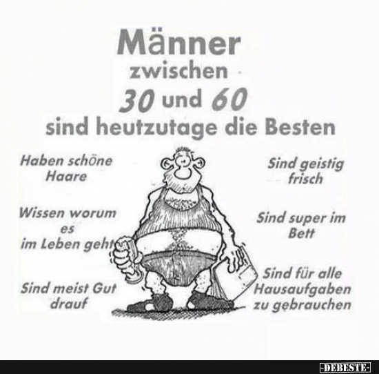 Manner zwischen 30 und 60 sind heutzutage die Besten.. - Lustige Bilder | DEBESTE.de