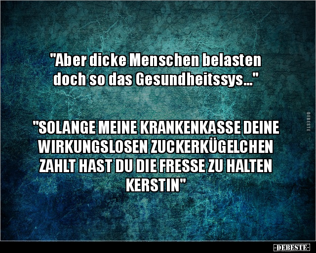"Aber dicke Menschen belasten doch so das.." - Lustige Bilder | DEBESTE.de