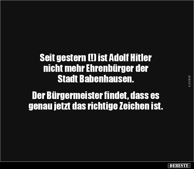 Seit gestern (!) ist Adolf Hitler nicht mehr Ehrenbürger.. - Lustige Bilder | DEBESTE.de