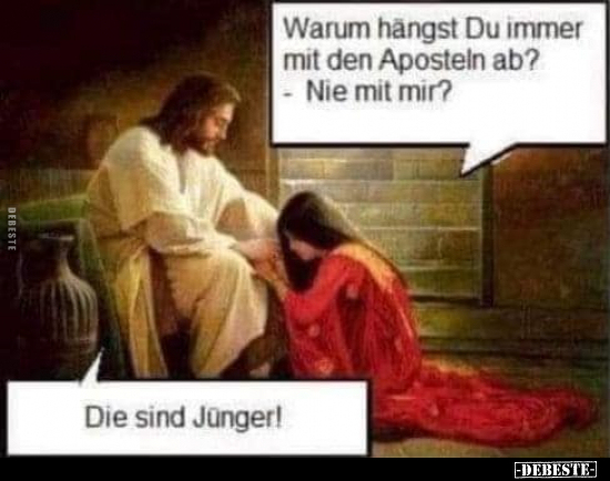 Warum hängst Du immer mit den Aposteln ab?.. - Lustige Bilder | DEBESTE.de