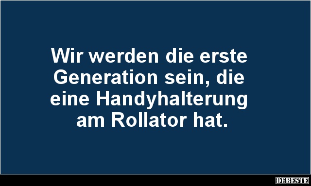 Wir werden die erste Generation sein! - Lustige Bilder | DEBESTE.de