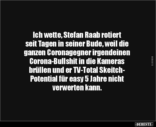 Ich wette, Stefan Raab rotiert seit Tagen in seiner.. - Lustige Bilder | DEBESTE.de