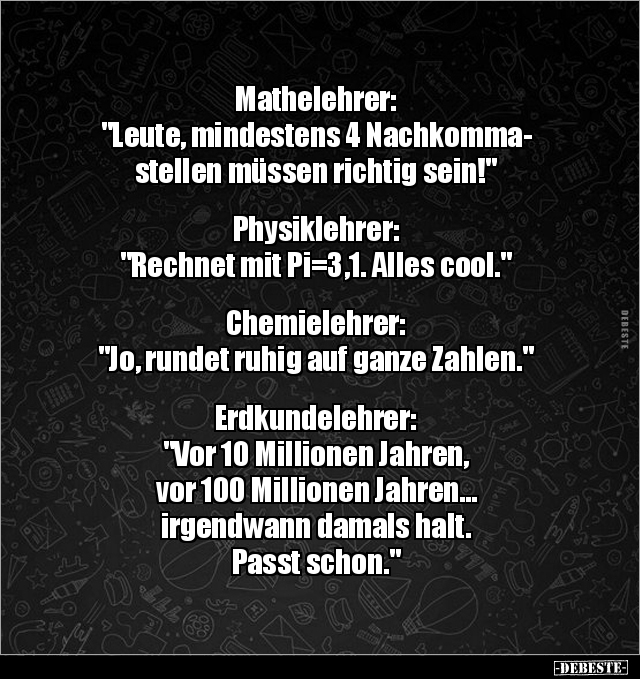 Mathelehrer: "Leute, mindestens 4 Nachkommastellen.." - Lustige Bilder | DEBESTE.de