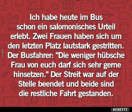 Ich habe heute im Bus schon ein salomonisches Urteil.. - Lustige Bilder | DEBESTE.de