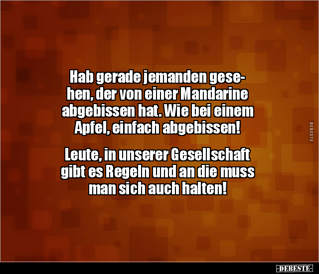Hab gerade jemanden gesehen, der von einer Mandarine.. - Lustige Bilder | DEBESTE.de