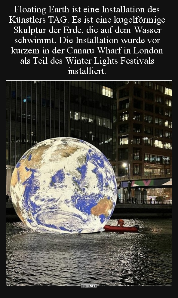 Floating Earth ist eine Installation des Künstlers TAG... - Lustige Bilder | DEBESTE.de