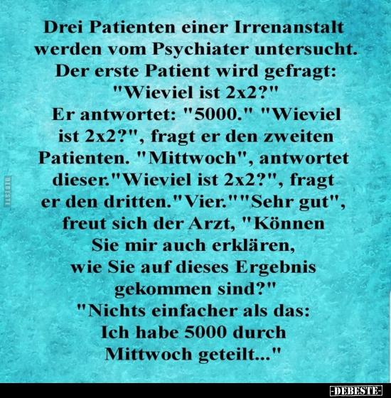 Drei Patienten einer Irrenanstalt werden vom Psychiater untersucht.. - Lustige Bilder | DEBESTE.de